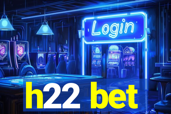h22 bet